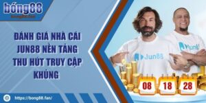 Đánh Giá Nhà Cái JUN88 Nền Tảng Thu Hút Truy Cập Khủng