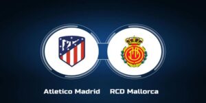 Atletico Madrid vs Mallorca - Soi Kèo 00h30 02/02/2025